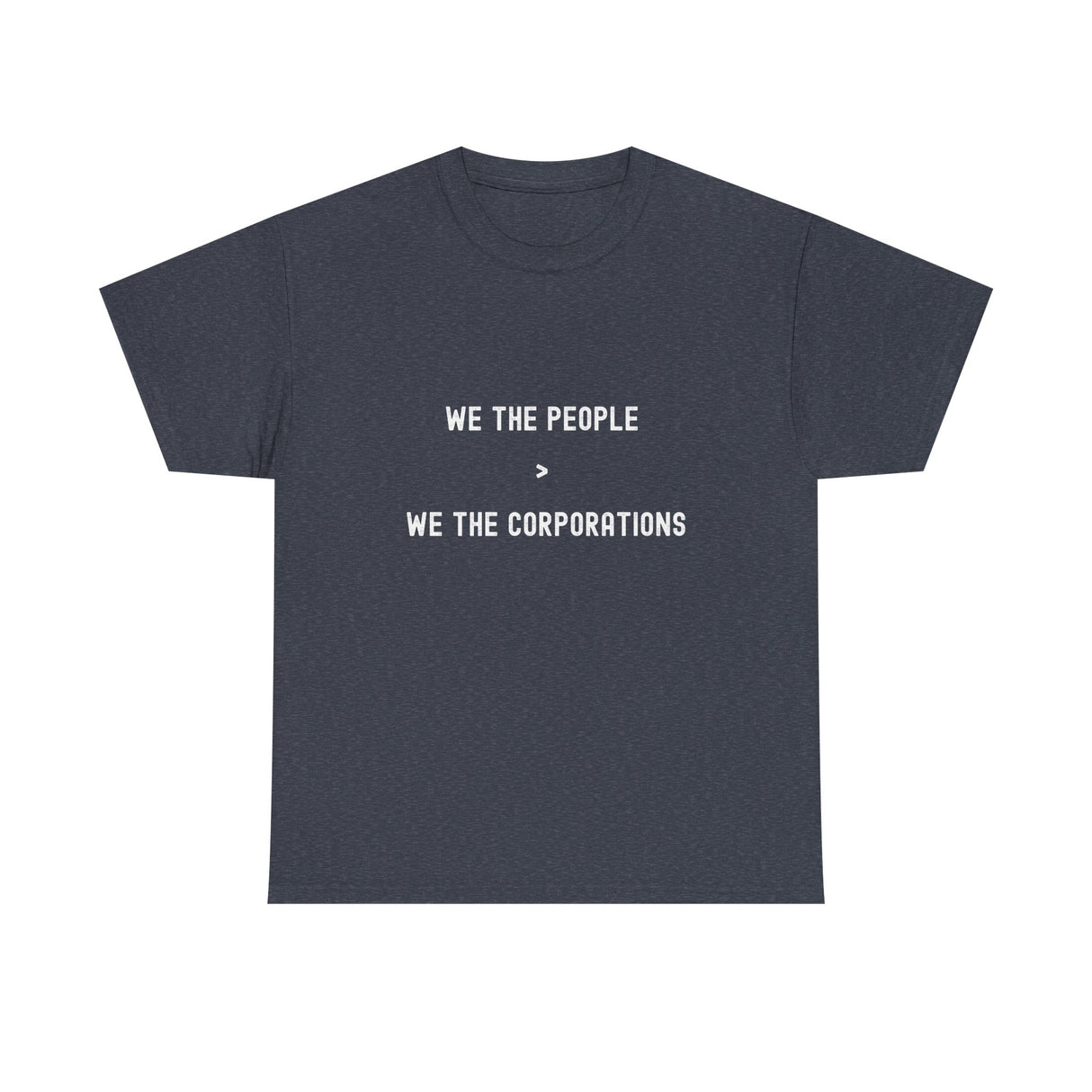 "We The People > We The Corporations" Unisex Heavy Cotton Tee
