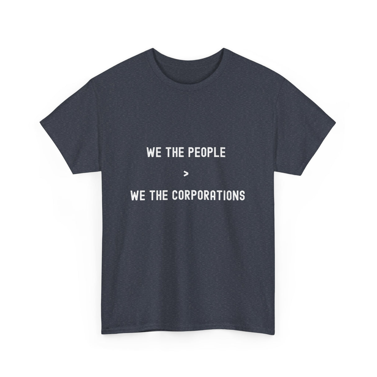 "We The People > We The Corporations" Unisex Heavy Cotton Tee