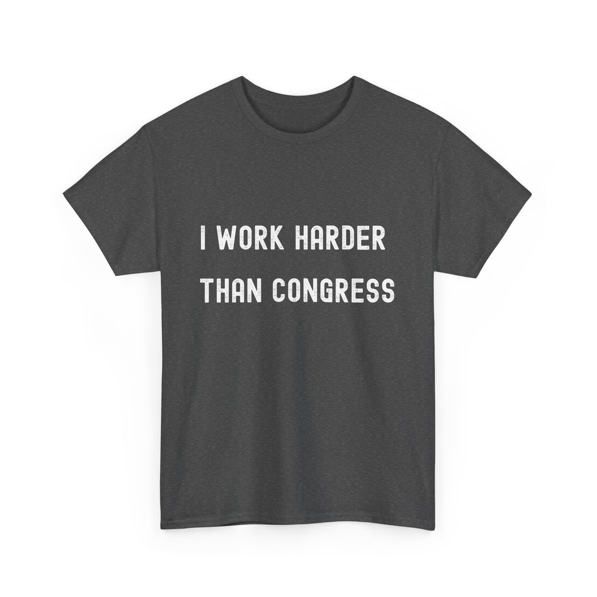 "I Work Harder Than Congress" Unisex Heavy Cotton Tee