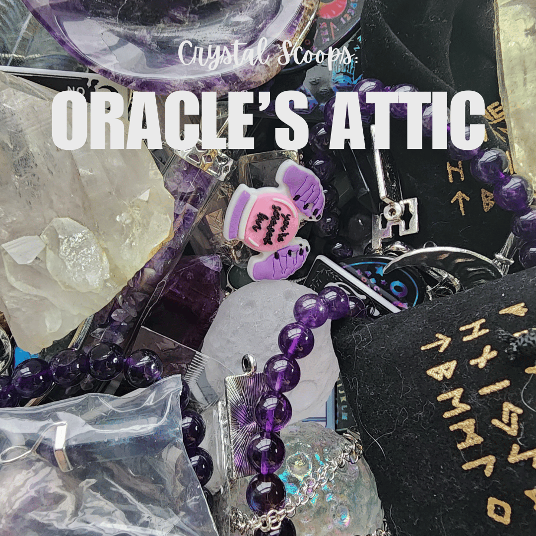 Crystal Scoop: Oracle's Attic