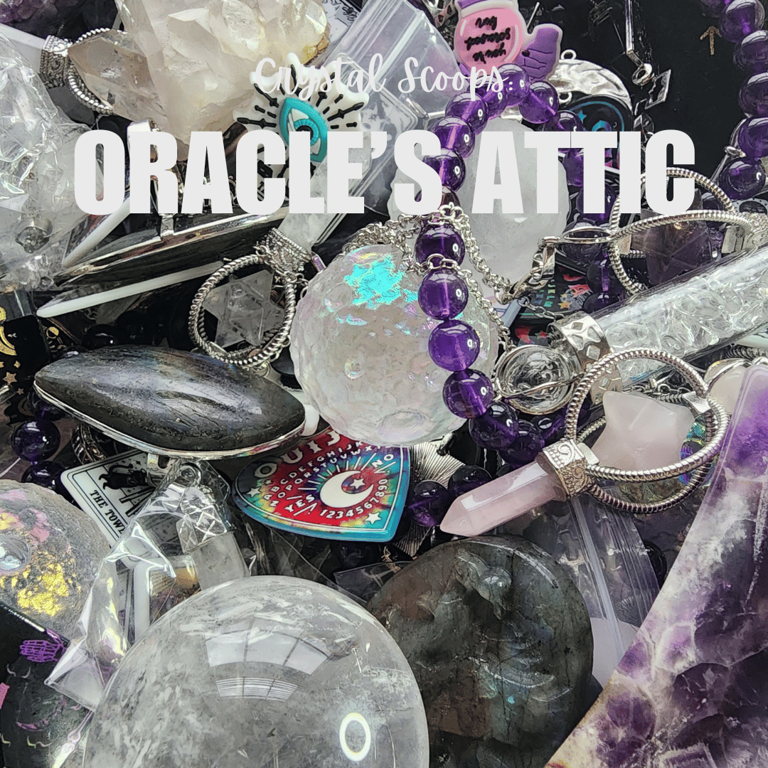Crystal Scoop: Oracle's Attic