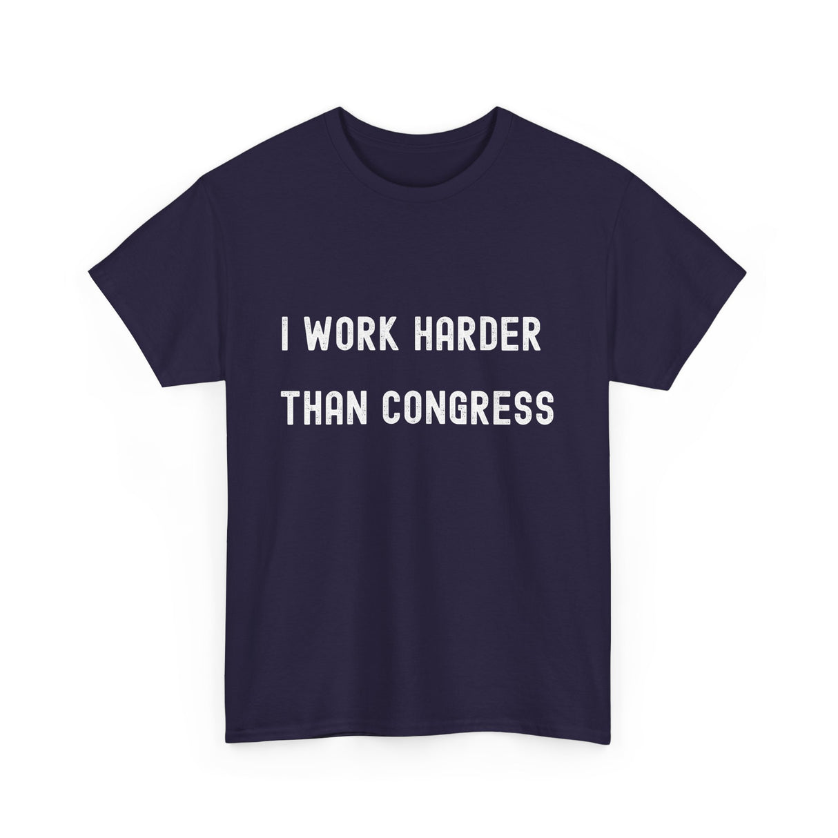 "I Work Harder Than Congress" Unisex Heavy Cotton Tee