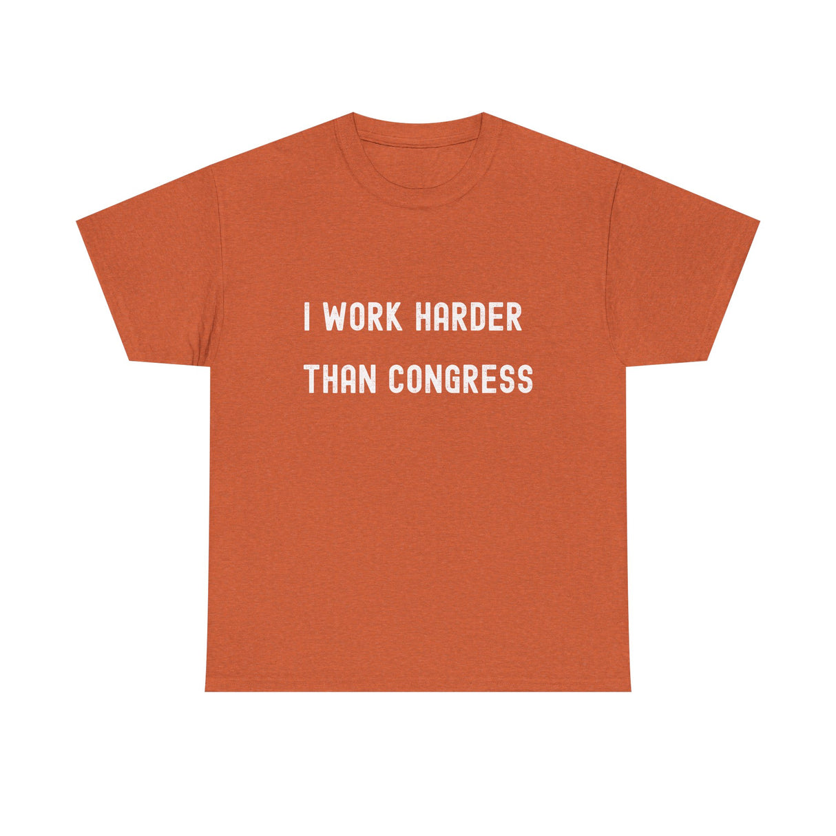 "I Work Harder Than Congress" Unisex Heavy Cotton Tee