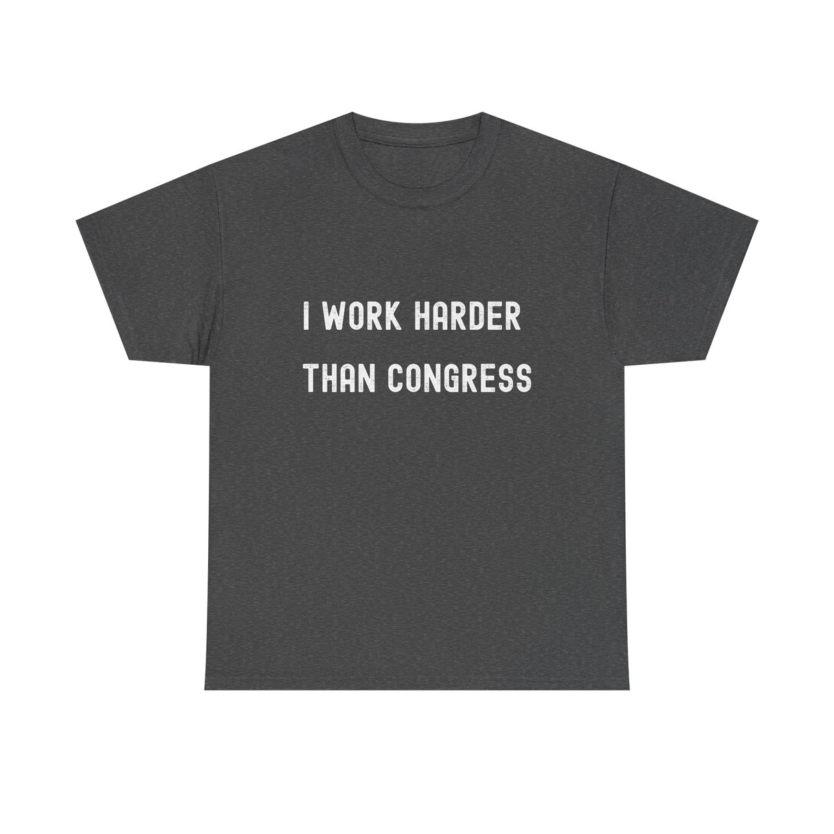 "I Work Harder Than Congress" Unisex Heavy Cotton Tee