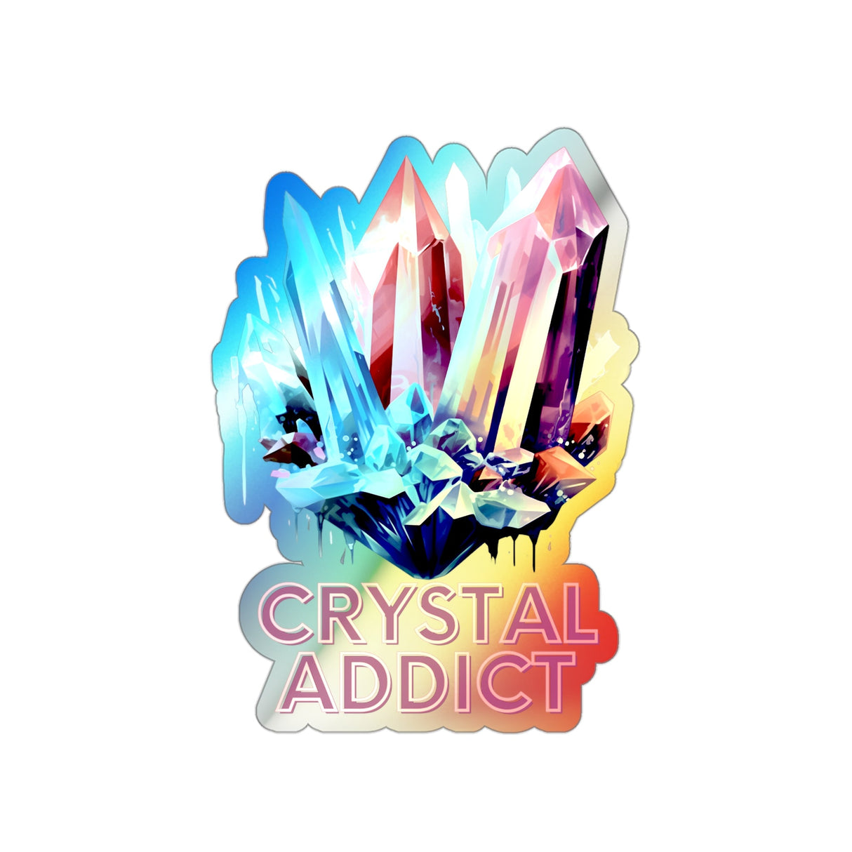 Crystal Addict Holographic Die - cut Sticker - V1 - Arcane Imports