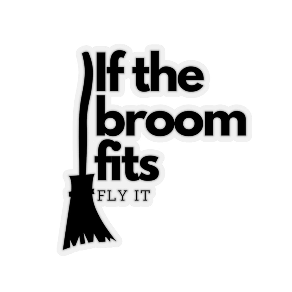 If The Broom Fits Sticker - Arcane Imports