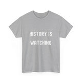 History is Watching Unisex Heavy Cotton Tee