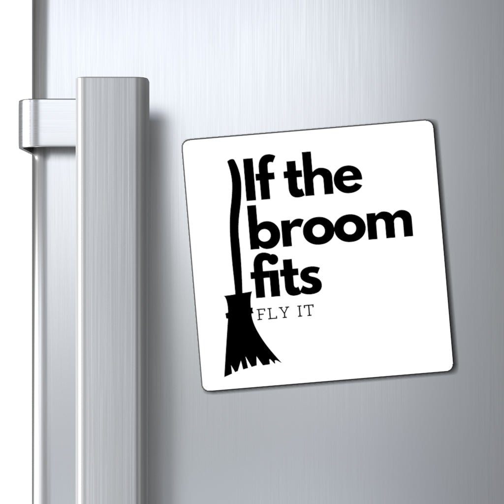 If the Broom Fits Magnet - Arcane Imports