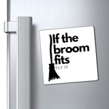 If the Broom Fits Magnet - Arcane Imports