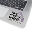 Not Every Witch Lives In Salem Sticker - Arcane Imports
